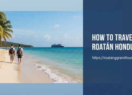 How to Travel to Roatan Honduras